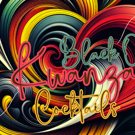 Kwanzaa Cocktails of 2023 Featuring Black Owned Brands