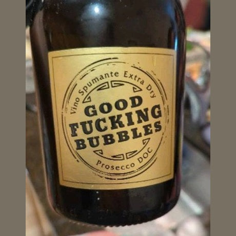 Good Fucking - Bubbles Extra Dry Prosecco Wine - TIPXY